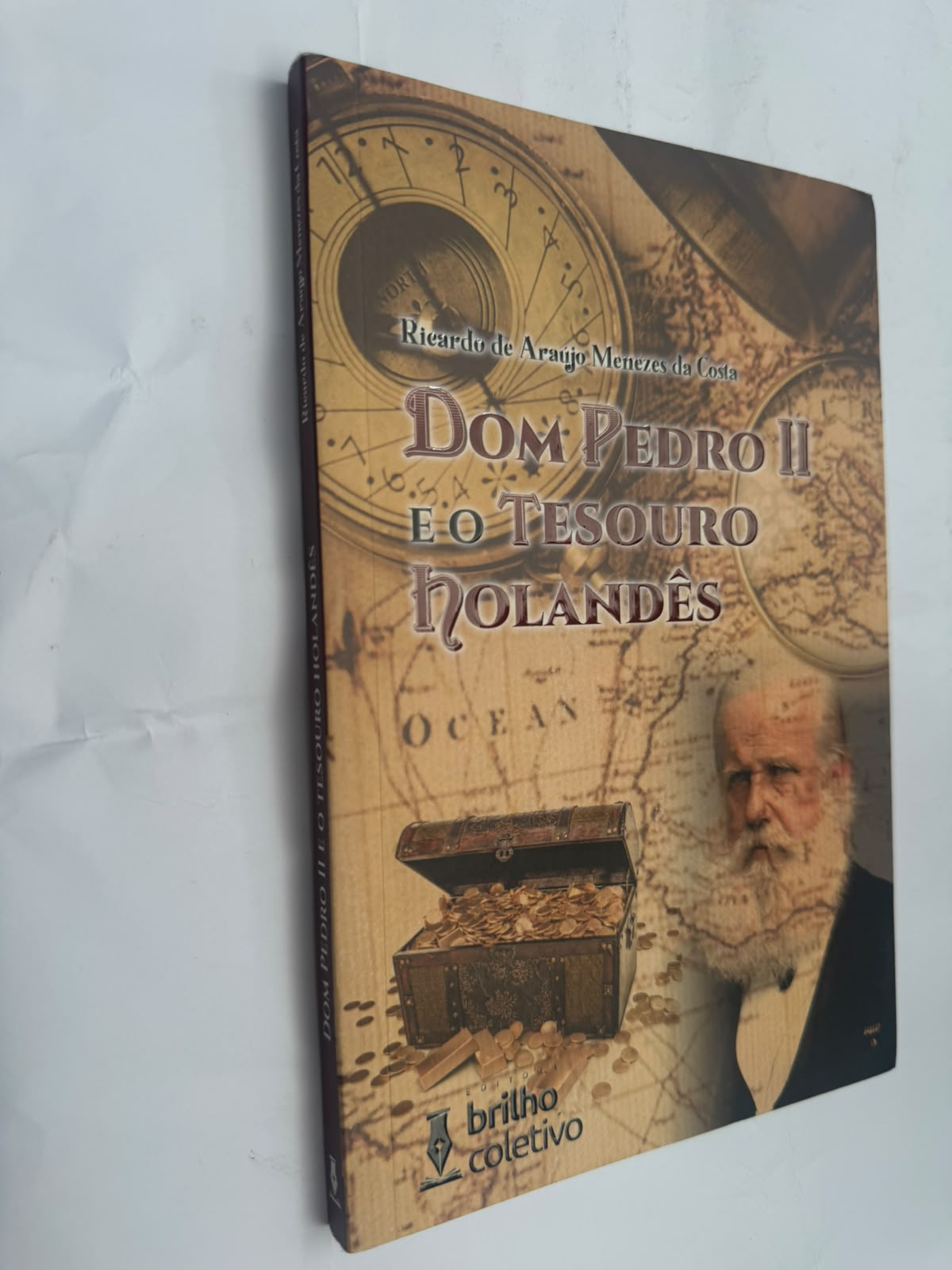 Dom Pedro 2 e o Tesouro Holandês Ricardo de Araujo Menezes da Costa