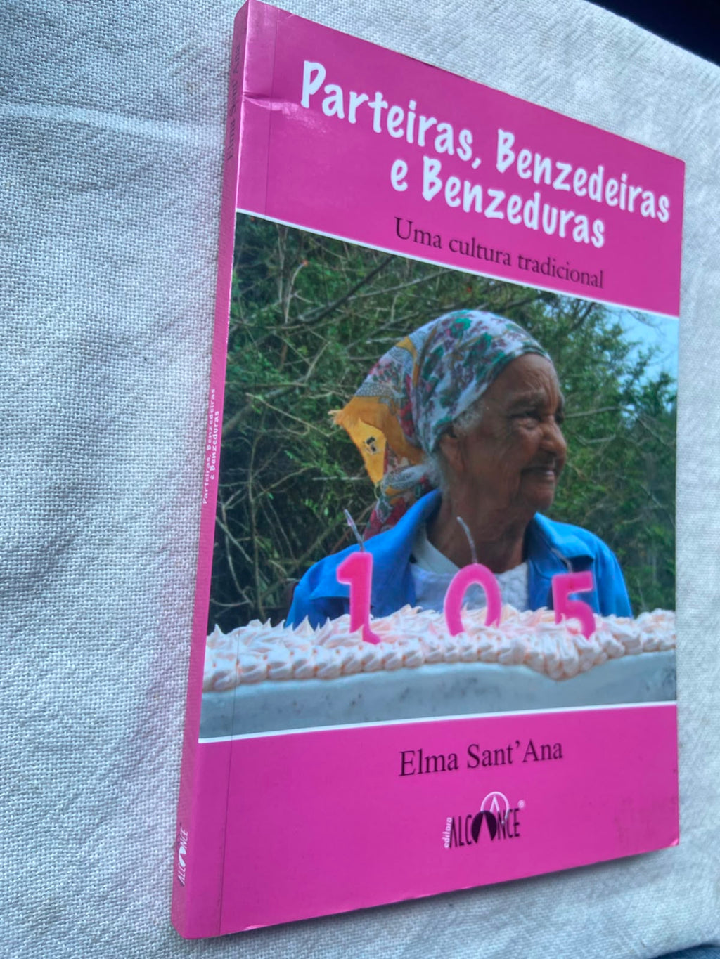 Parteiras Benzedeiras e Benzeduras uma Cultura Tradicional