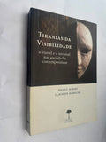 Tiranias da Visibilidade o Visível e o Invisível Nas Sociedades Contem