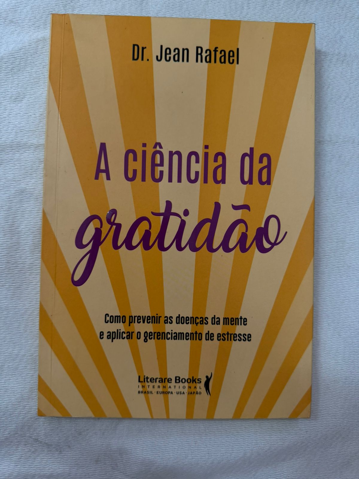 A Ciência da Gratidão Como Prevenir as Doenças da Mente