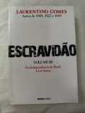 Escravidão Volume 3 da Independência do Brasil À Lei Aurea