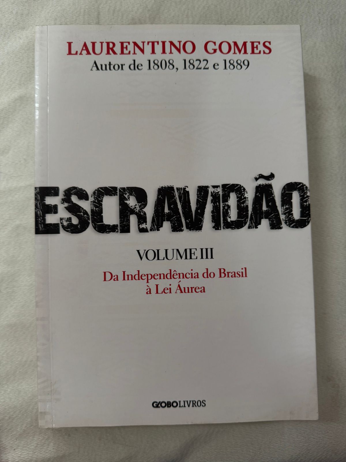 Escravidão Volume 3 da Independência do Brasil À Lei Aurea