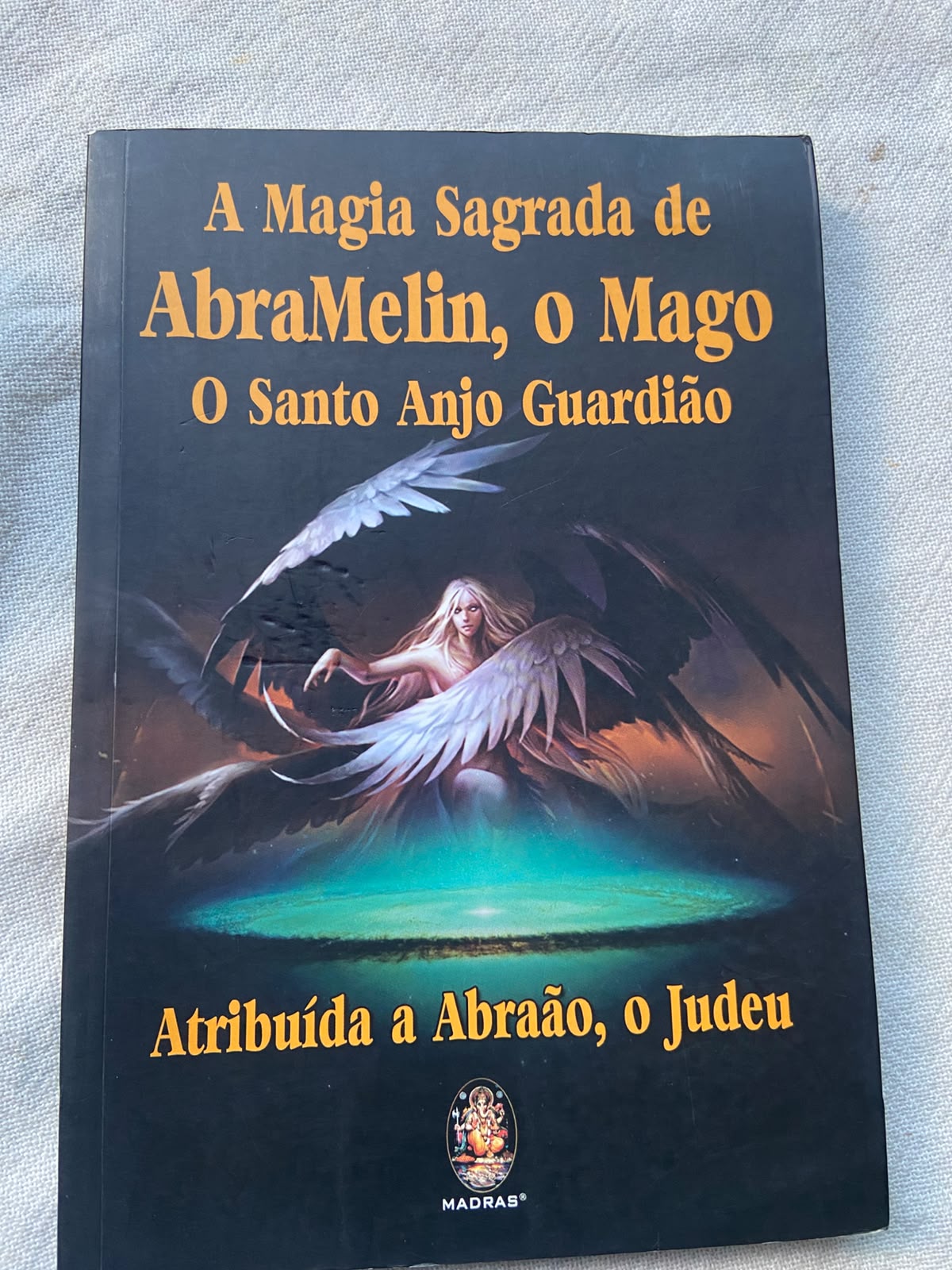 A Magia Sagrada de Abramelin o Mago o Santo Anjo Guardião