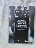 Livro As Vilas Operárias À Mulher E O Algodão Em Alagoas (Usado)