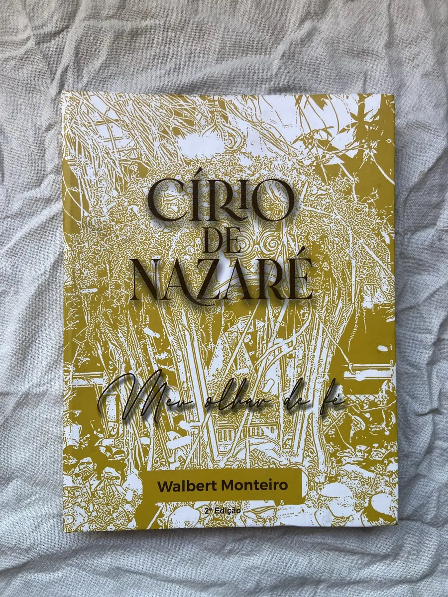 Livro Círio De Nazaré Meu Olhar De Fé 2 Ed Autografado 2021 (Usado)