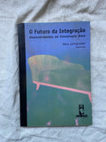 Livro O Futuro Da Integração Desenvolvimentos (Usado)