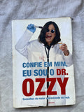 Livro Confie Em Mim Eu Sou O Dr Ozzy 2011 (Usado)