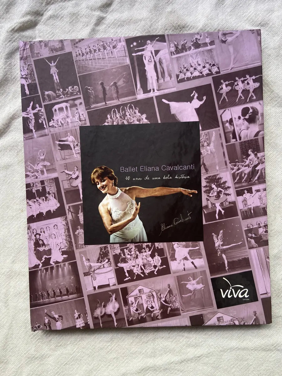 Livro Ballet Eliana Cavalcanti 40 Anos De Uma Bela História (Usado)