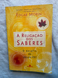A Religação dos Saberes o Desafio do Século XXI