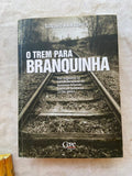 O Trem para Branquinha dos Engenhos às Usinas de Açucar no Nordeste
